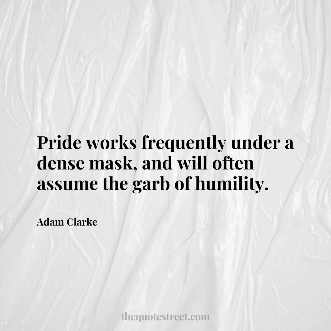 Pride works frequently under a dense mask