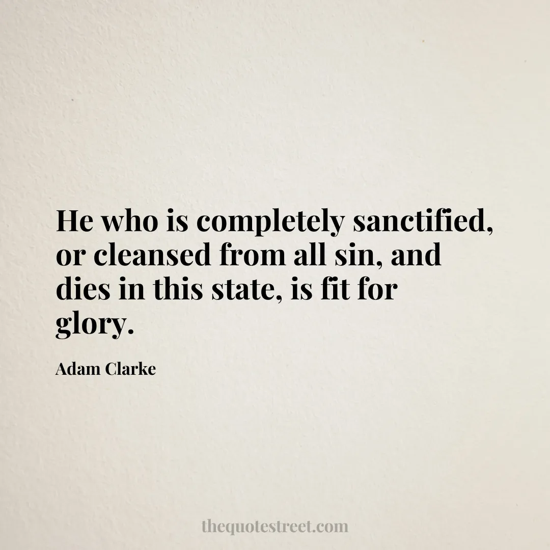 He who is completely sanctified