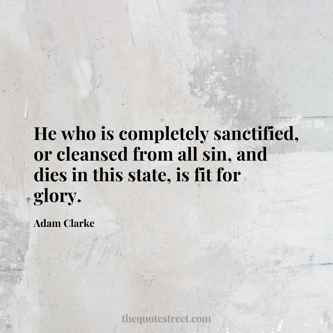 He who is completely sanctified