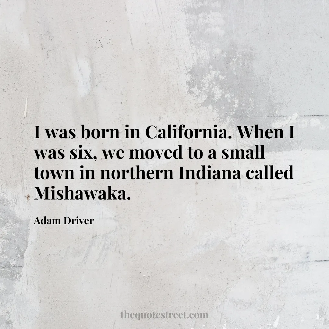 I was born in California. When I was six