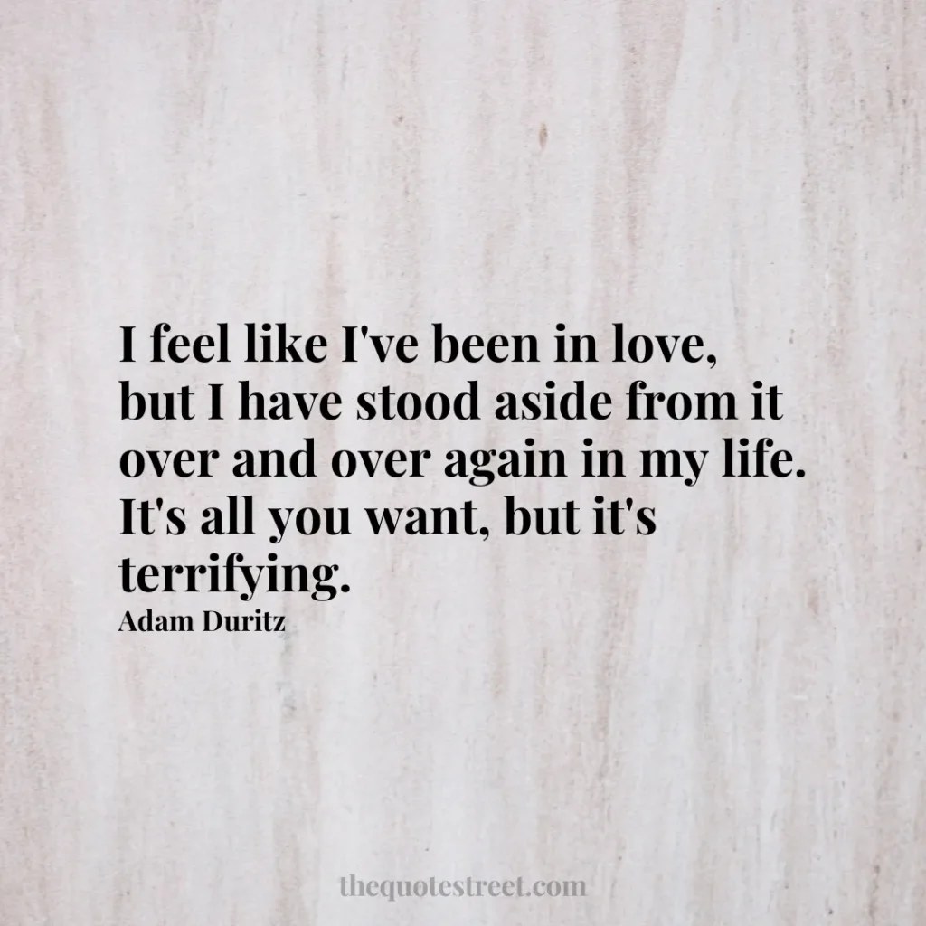 I feel like I've been in love