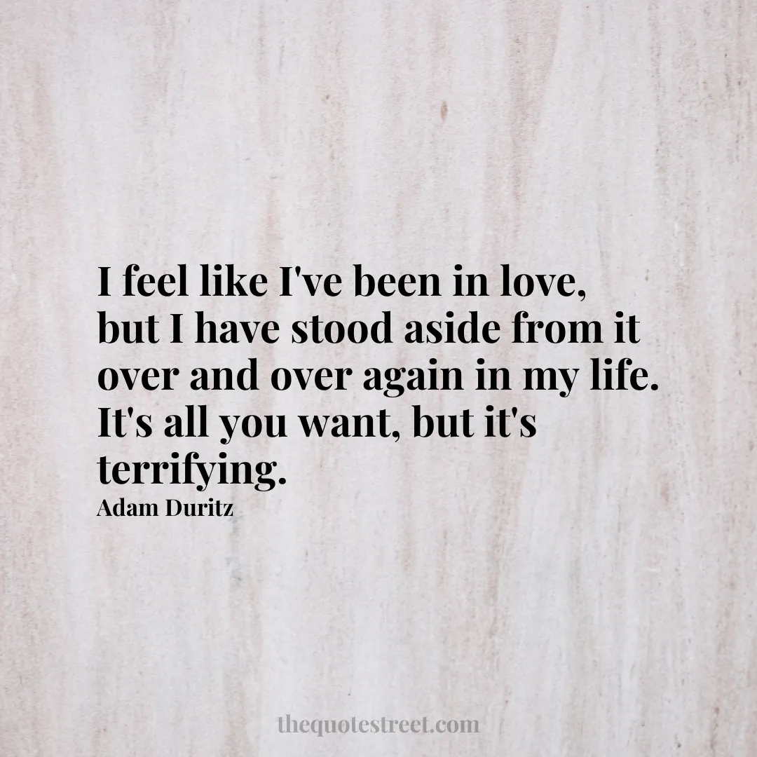 I feel like I've been in love