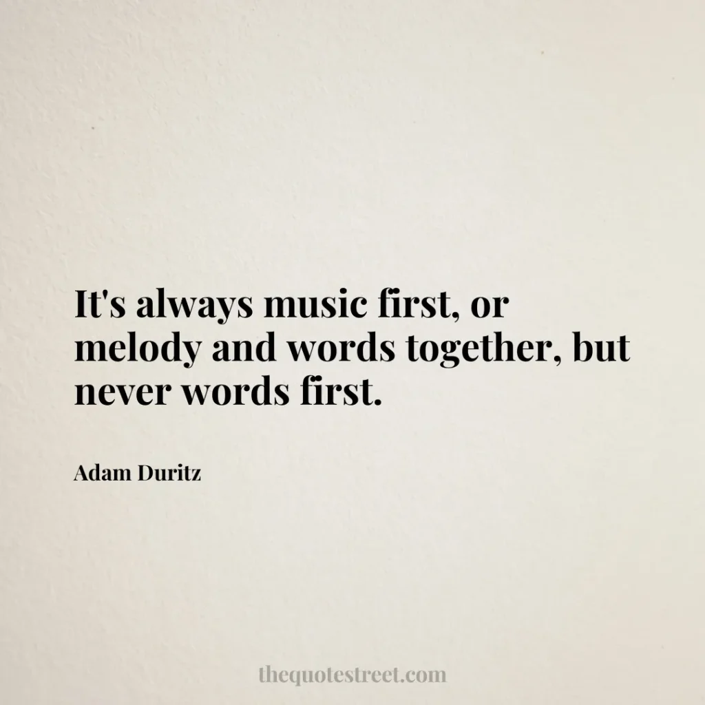 It's always music first