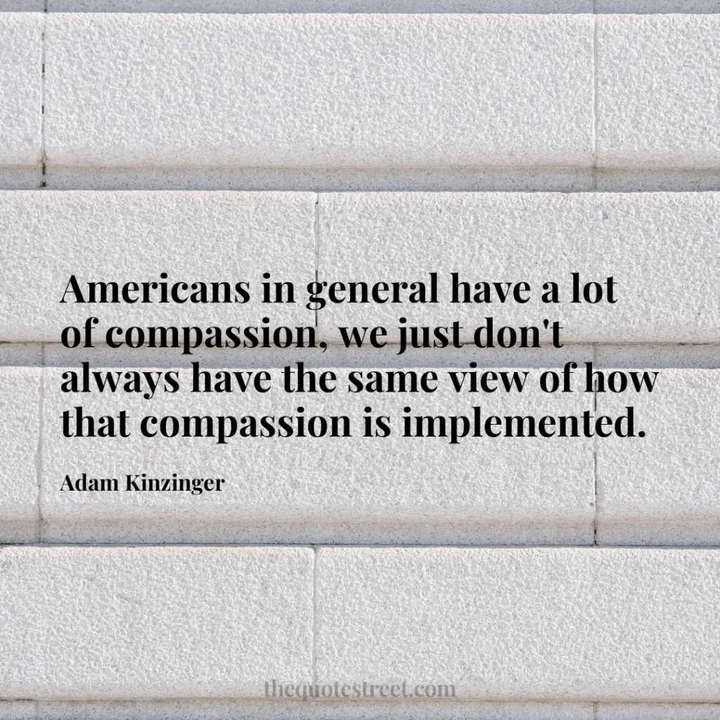 Americans in general have a lot of compassion