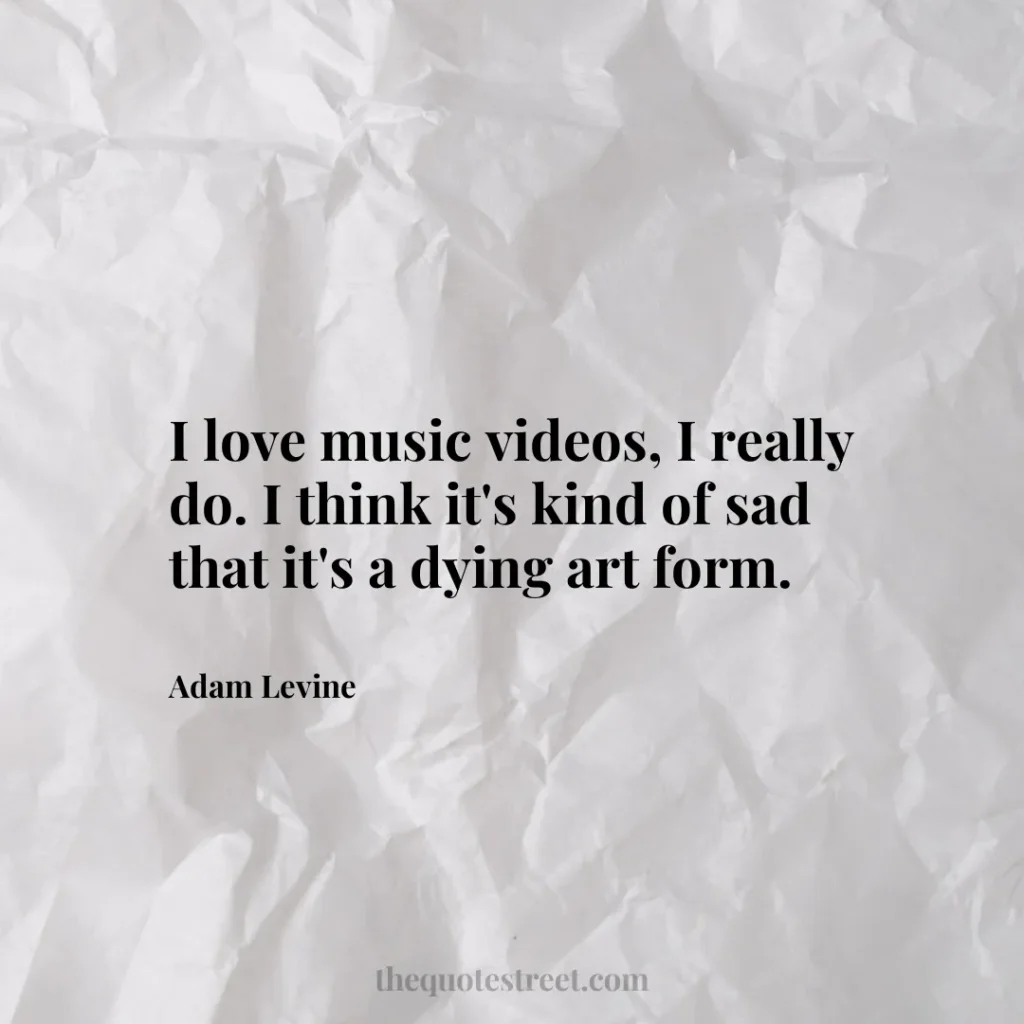 I love music videos