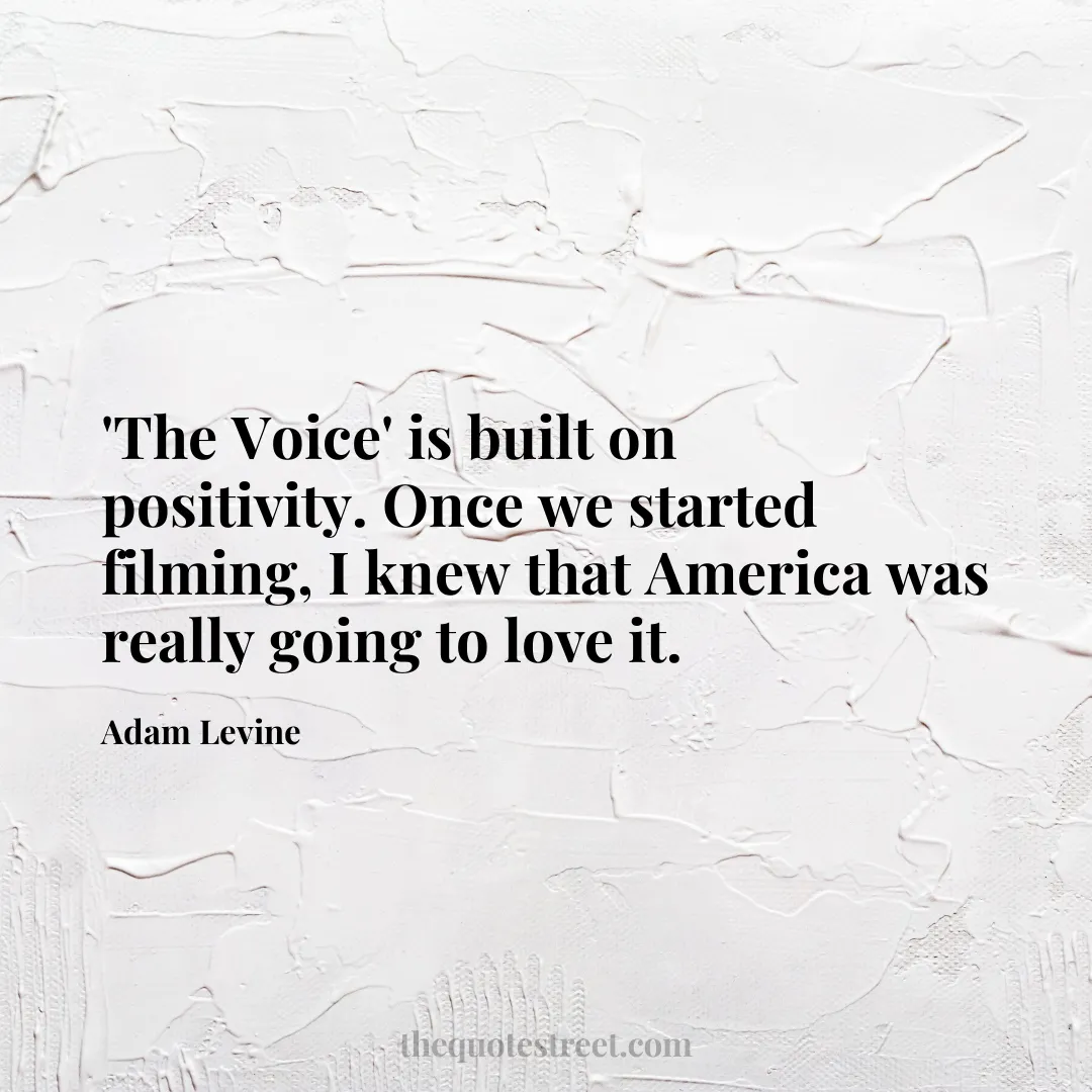 'The Voice' is built on positivity. Once we started filming