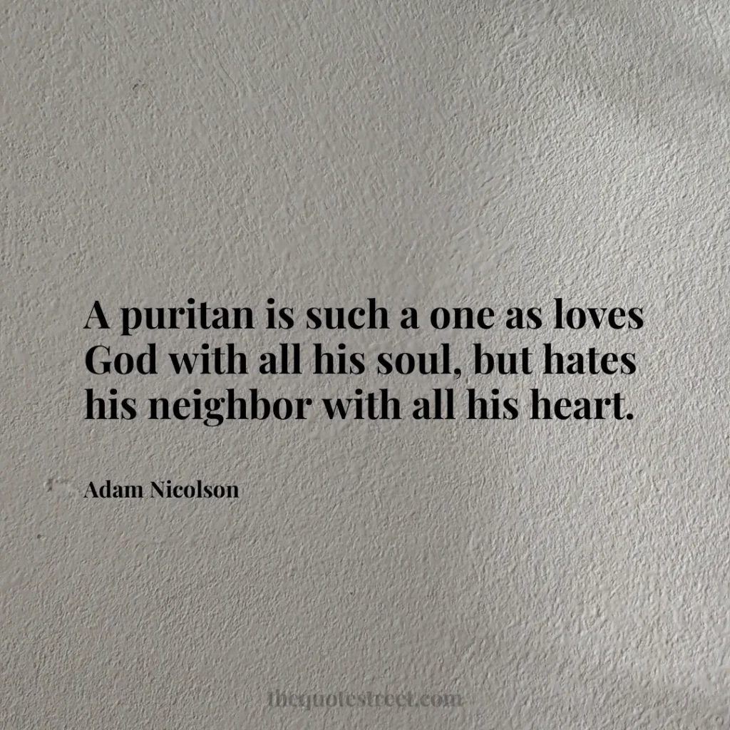 A puritan is such a one as loves God with all his soul
