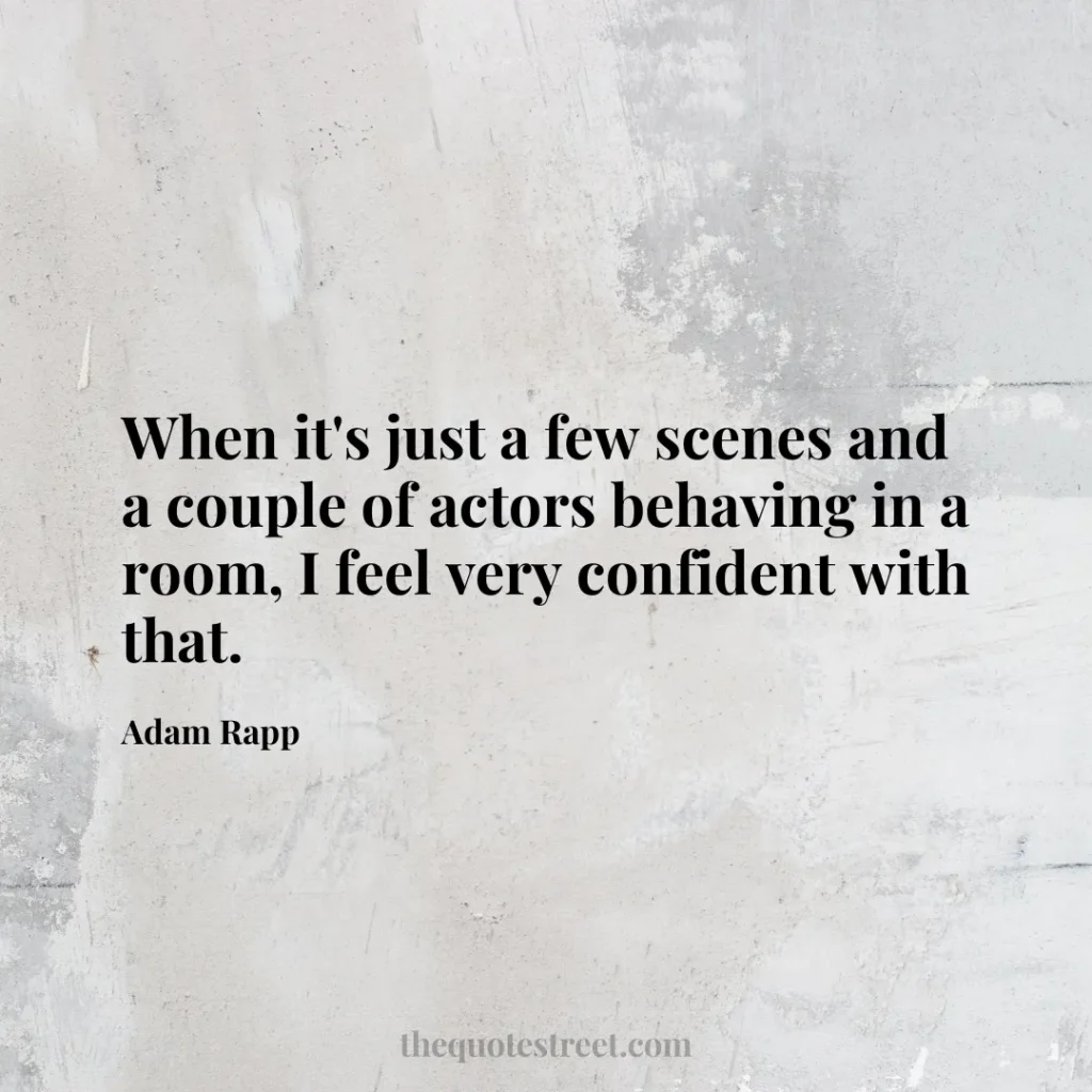 When it's just a few scenes and a couple of actors behaving in a room