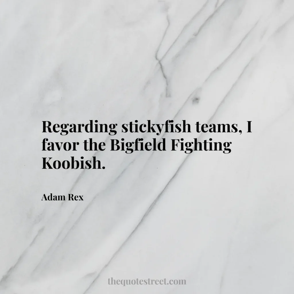 Regarding stickyfish teams