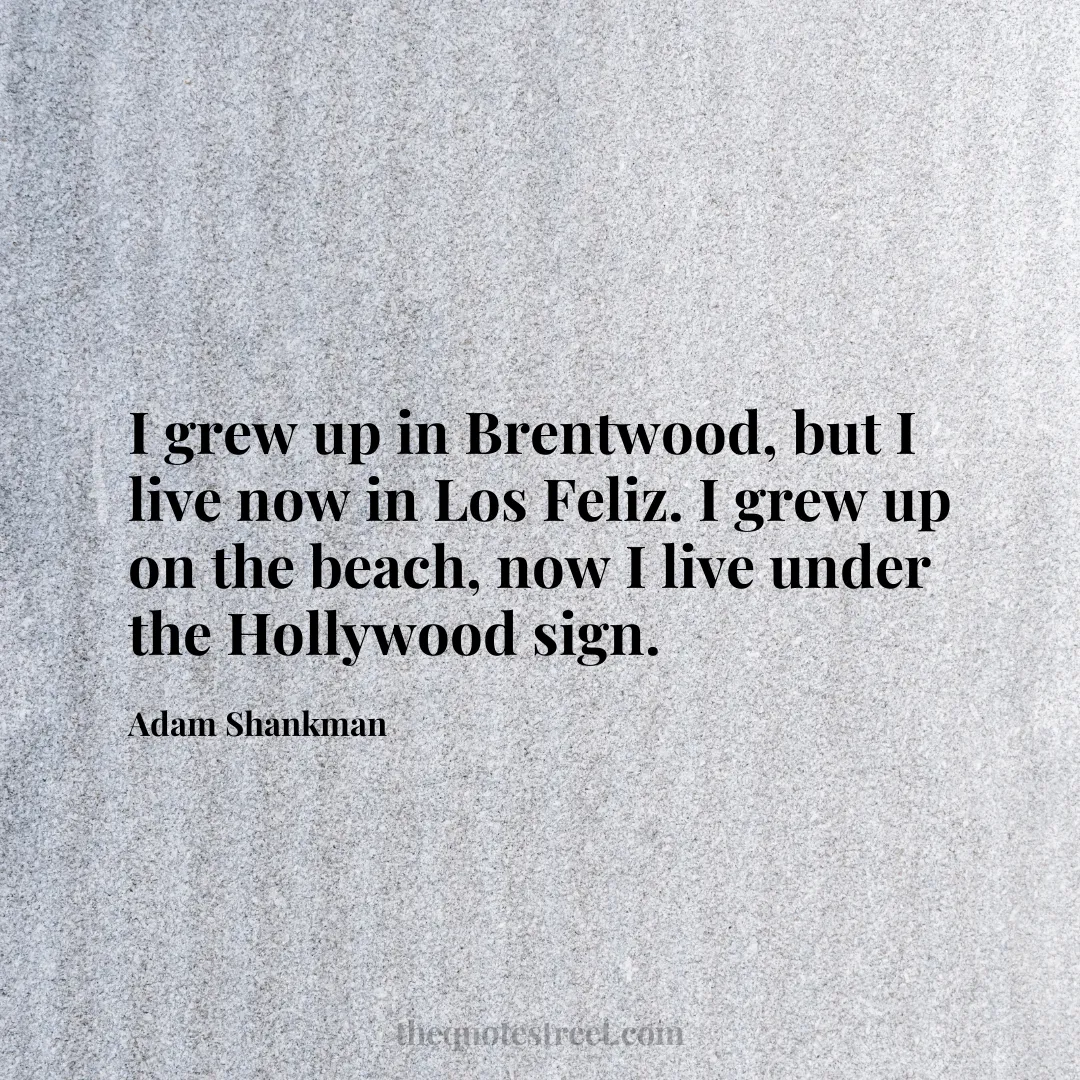 I grew up in Brentwood