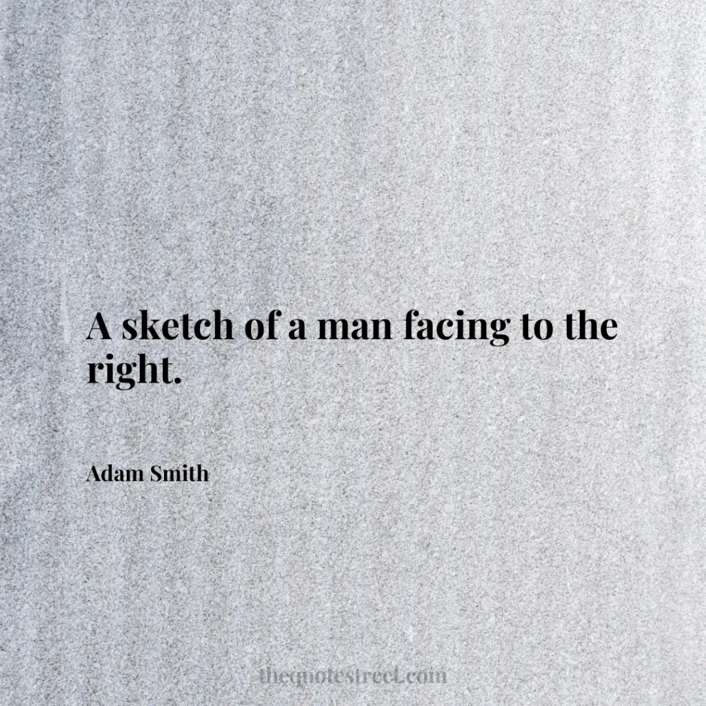 A sketch of a man facing to the right. - Adam Smith