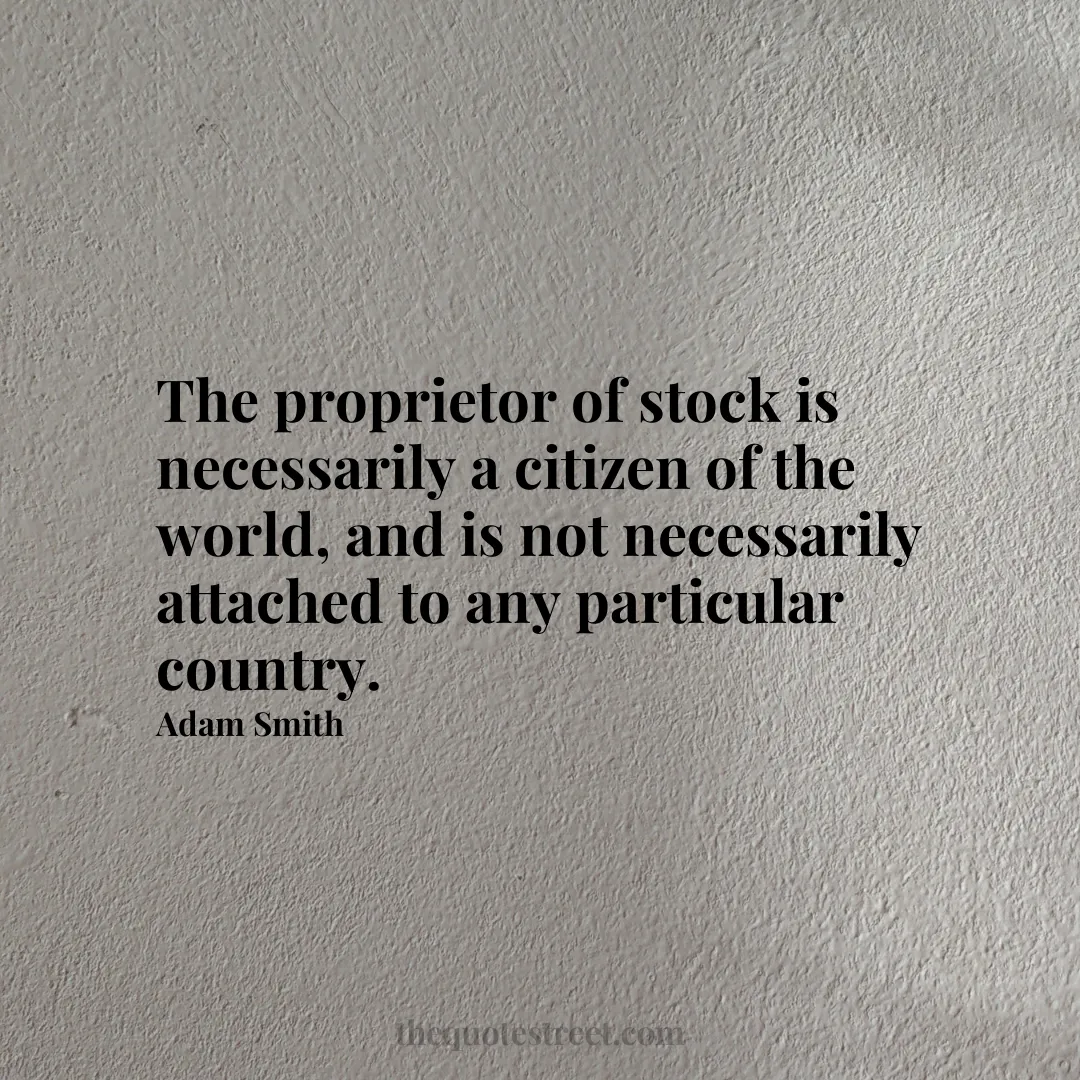 The proprietor of stock is necessarily a citizen of the world