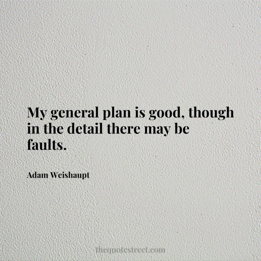 My general plan is good