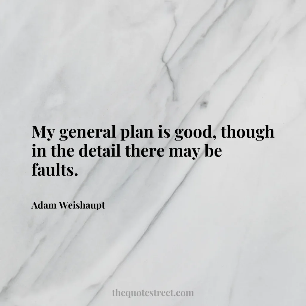 My general plan is good