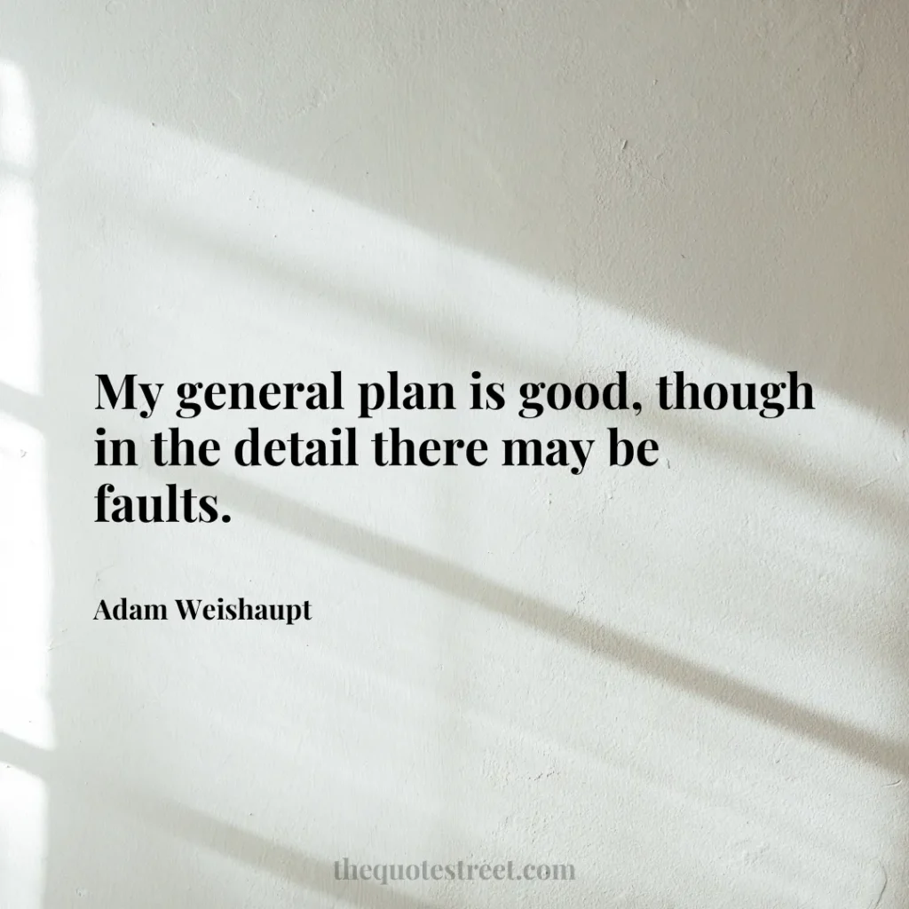 My general plan is good