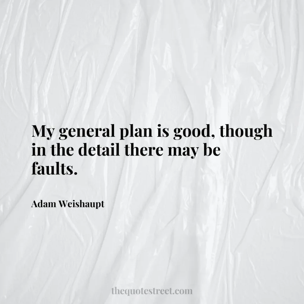 My general plan is good