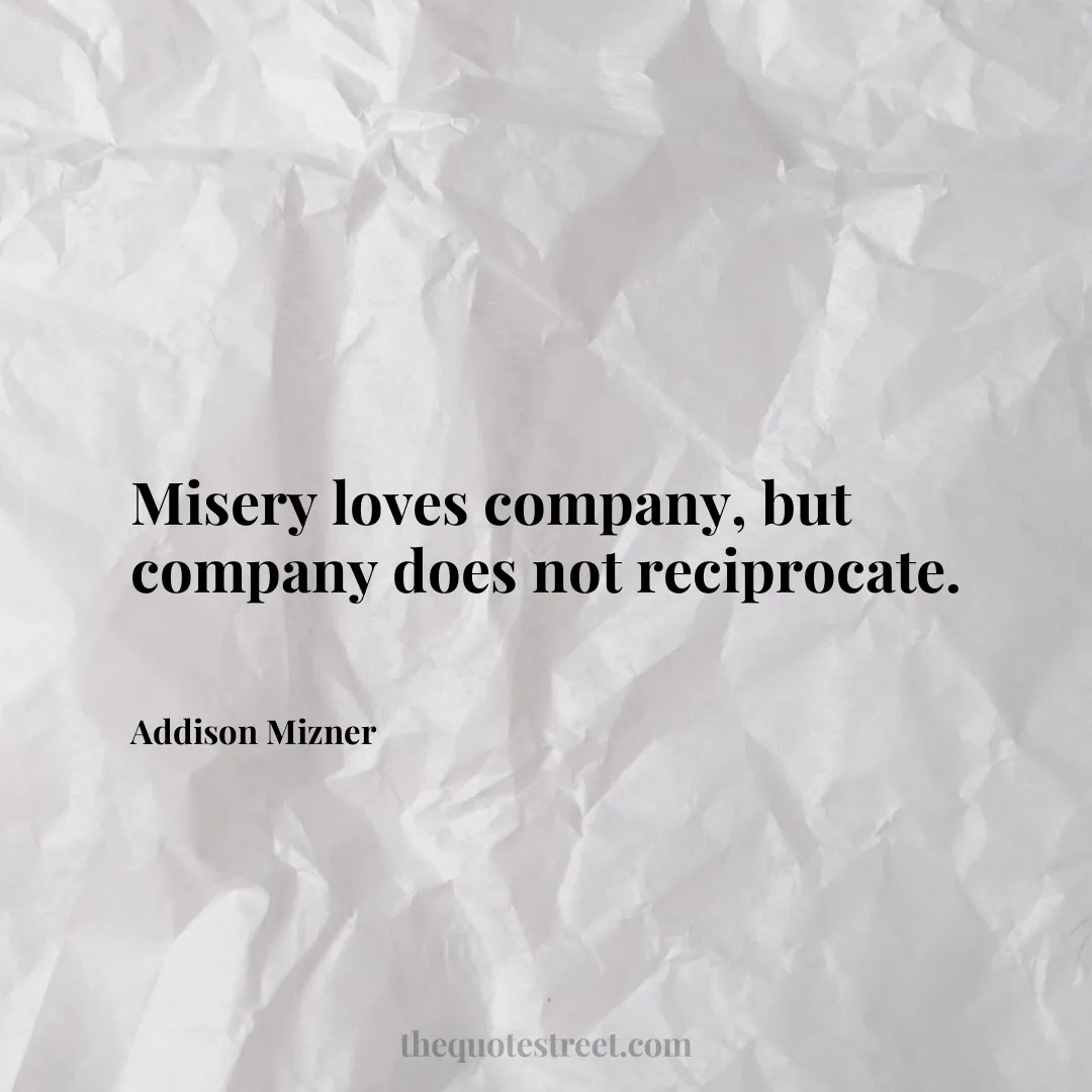 Misery loves company