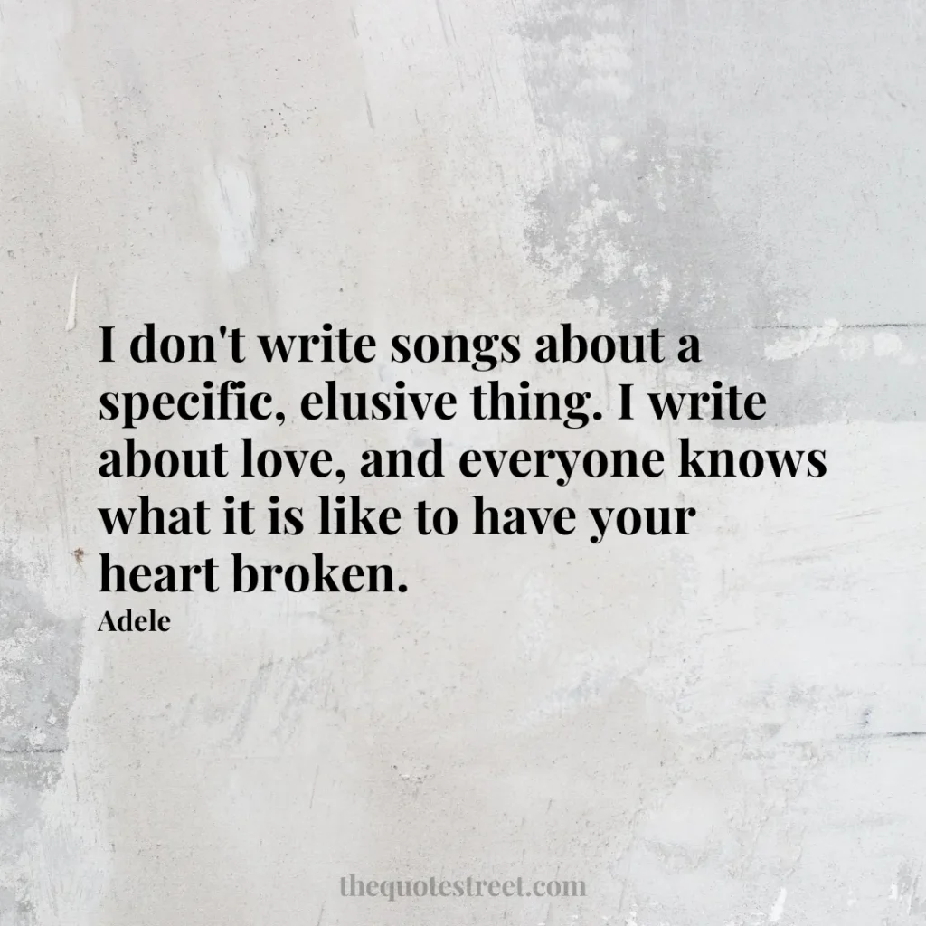 I don't write songs about a specific