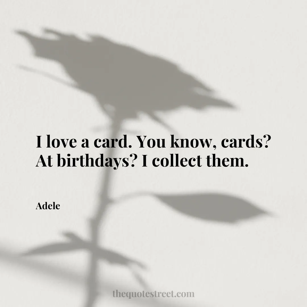 I love a card. You know