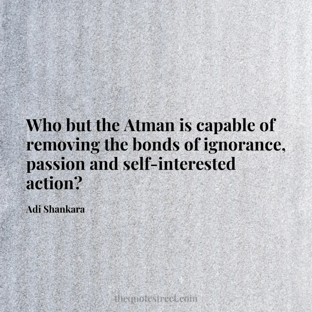 Who but the Atman is capable of removing the bonds of ignorance