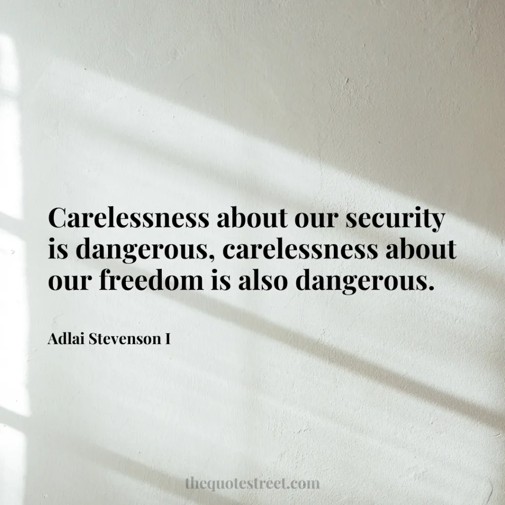 Carelessness about our security is dangerous