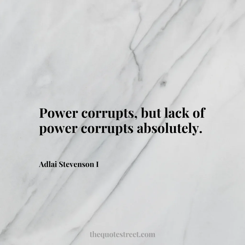 Power corrupts