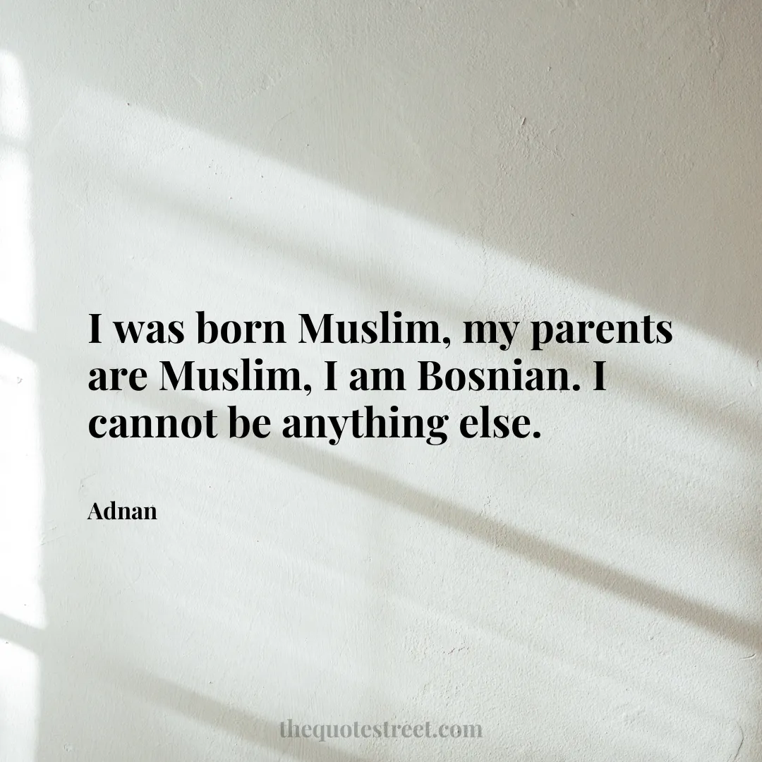 I was born Muslim