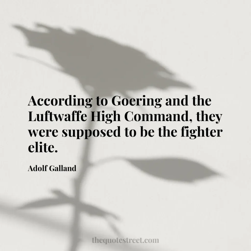 According to Goering and the Luftwaffe High Command