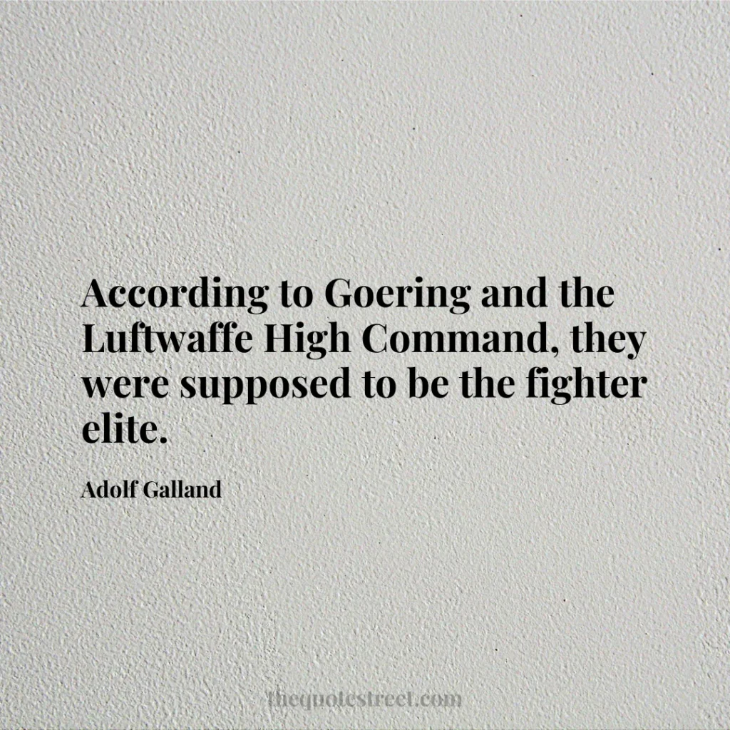According to Goering and the Luftwaffe High Command