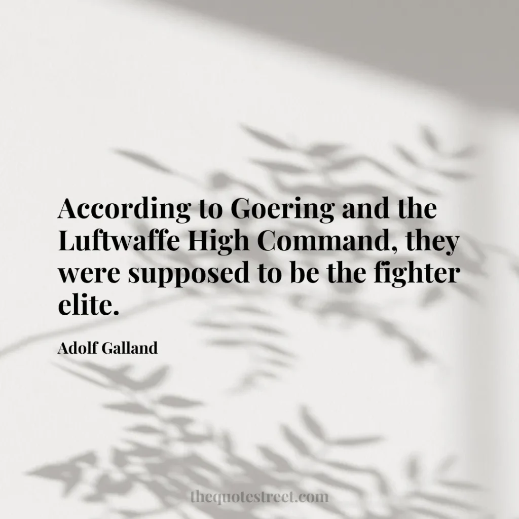 According to Goering and the Luftwaffe High Command