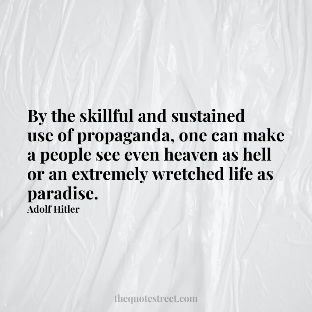 By the skillful and sustained use of propaganda