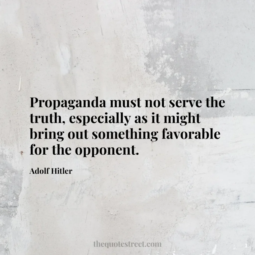 Propaganda must not serve the truth