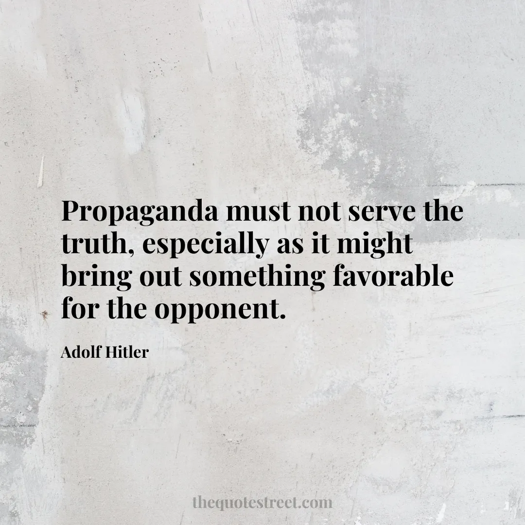 Propaganda must not serve the truth