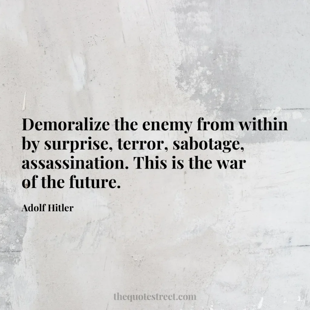Demoralize the enemy from within by surprise