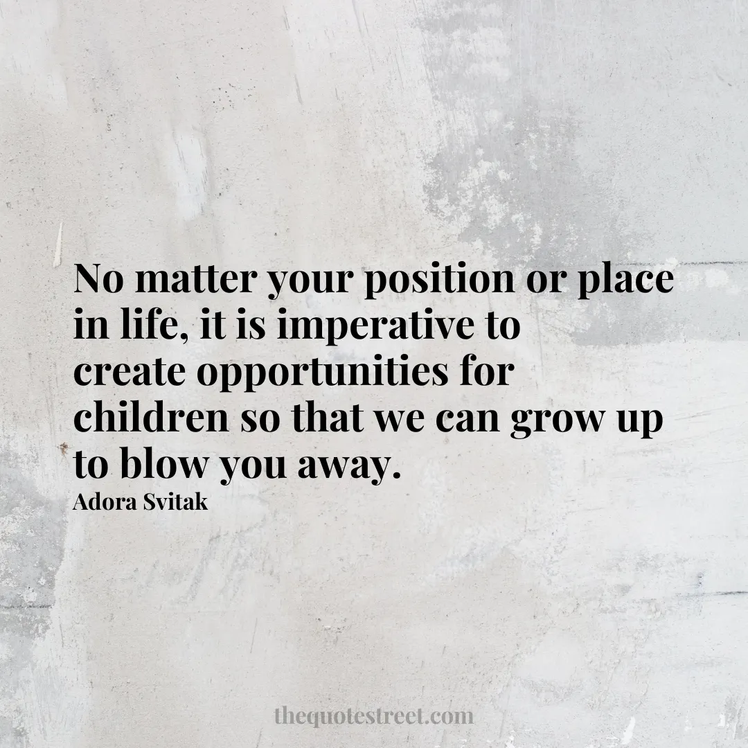 No matter your position or place in life