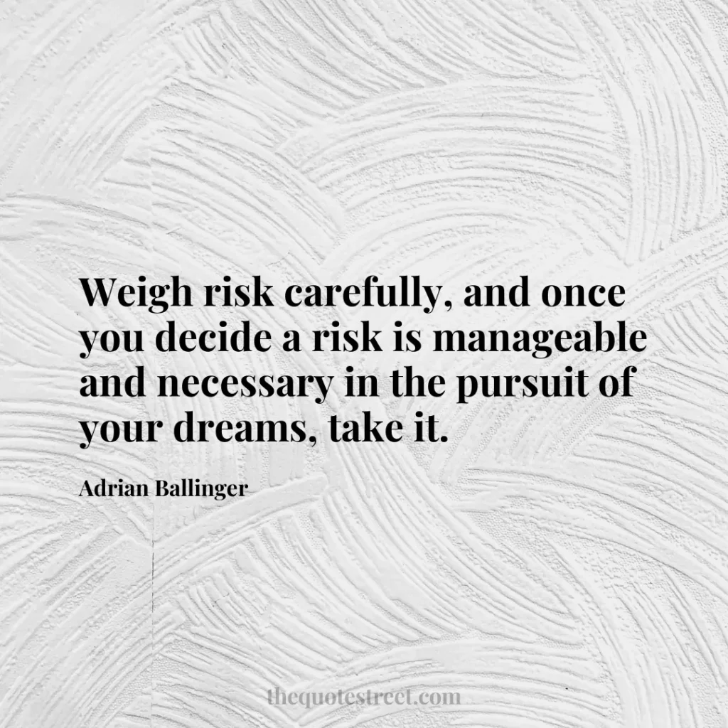 Weigh risk carefully