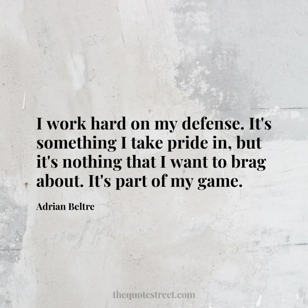 I work hard on my defense. It's something I take pride in
