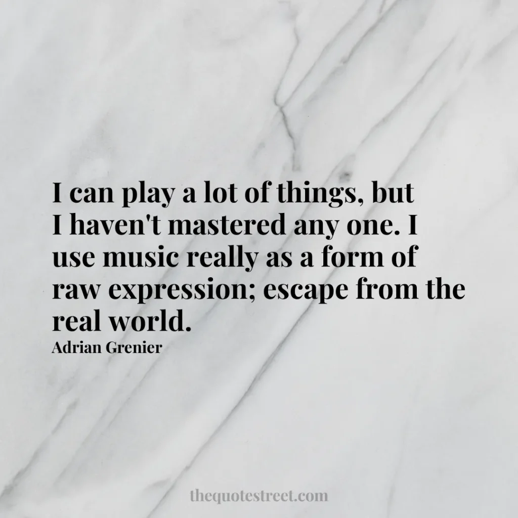 I can play a lot of things