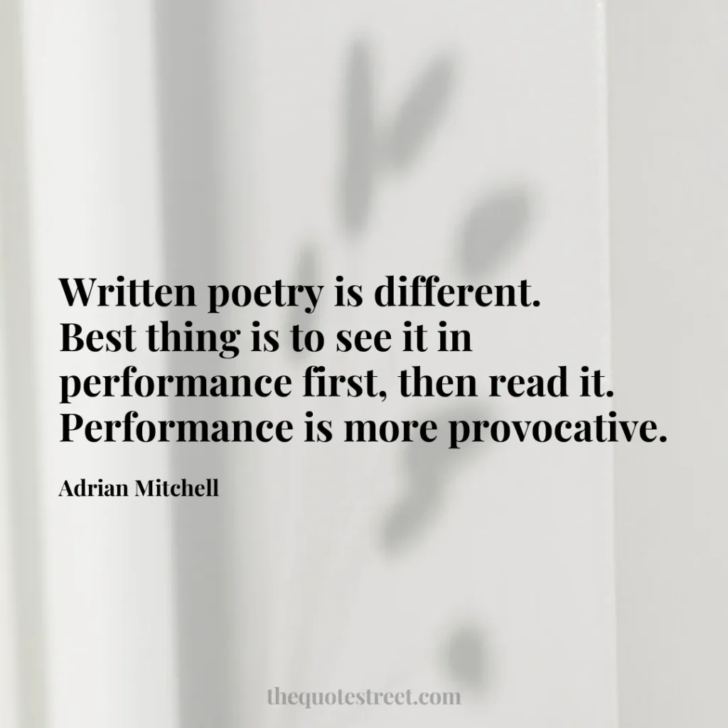 Written poetry is different. Best thing is to see it in performance first