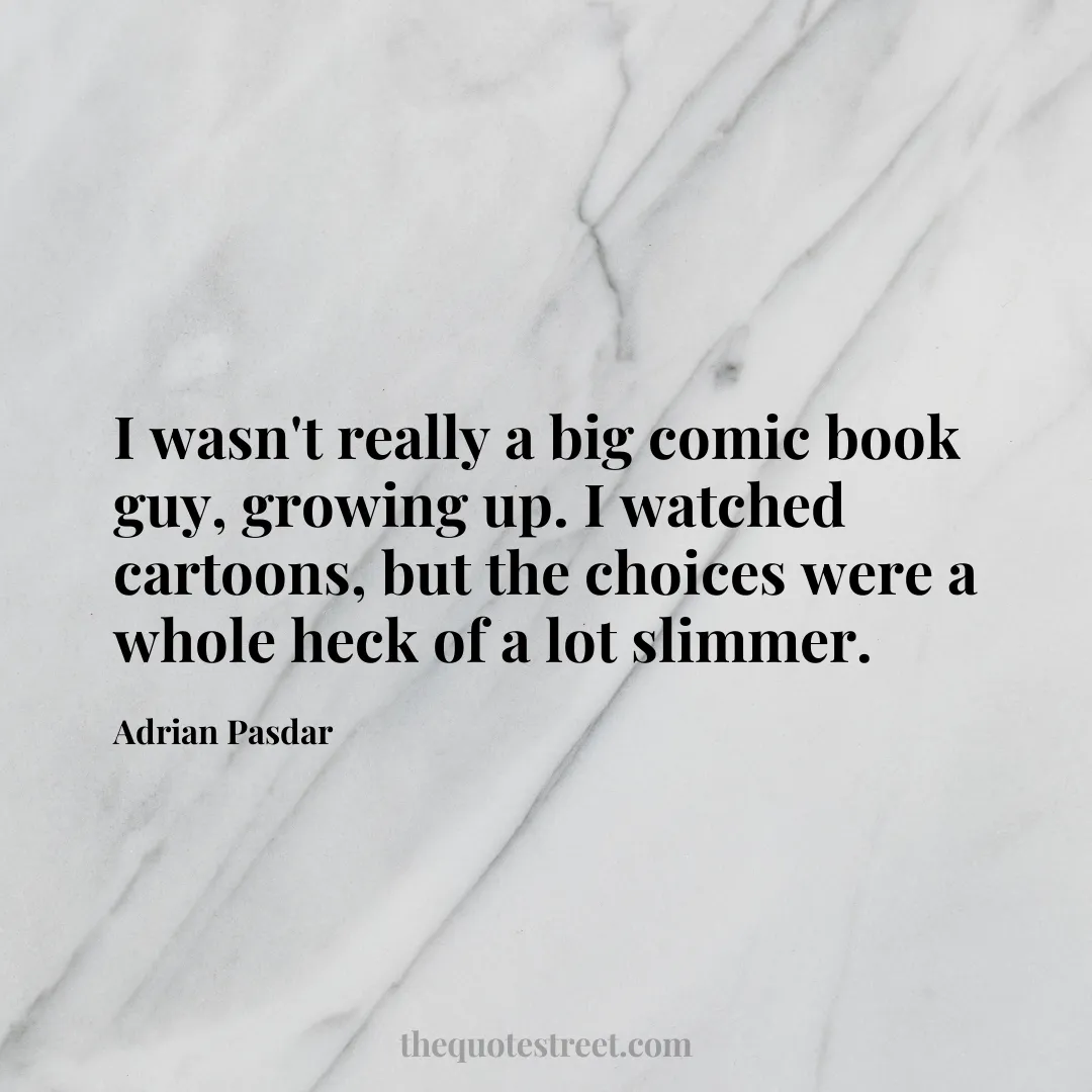 I wasn't really a big comic book guy