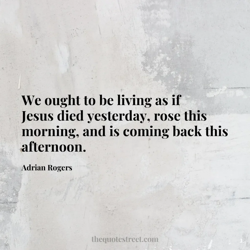 We ought to be living as if Jesus died yesterday