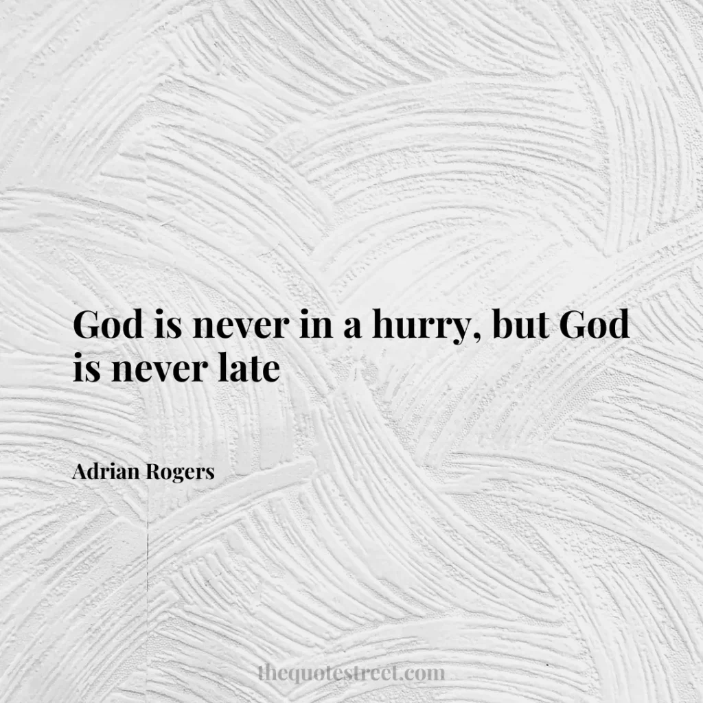 God is never in a hurry