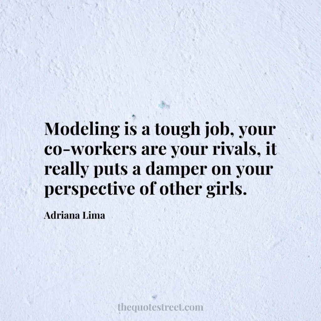 Modeling is a tough job