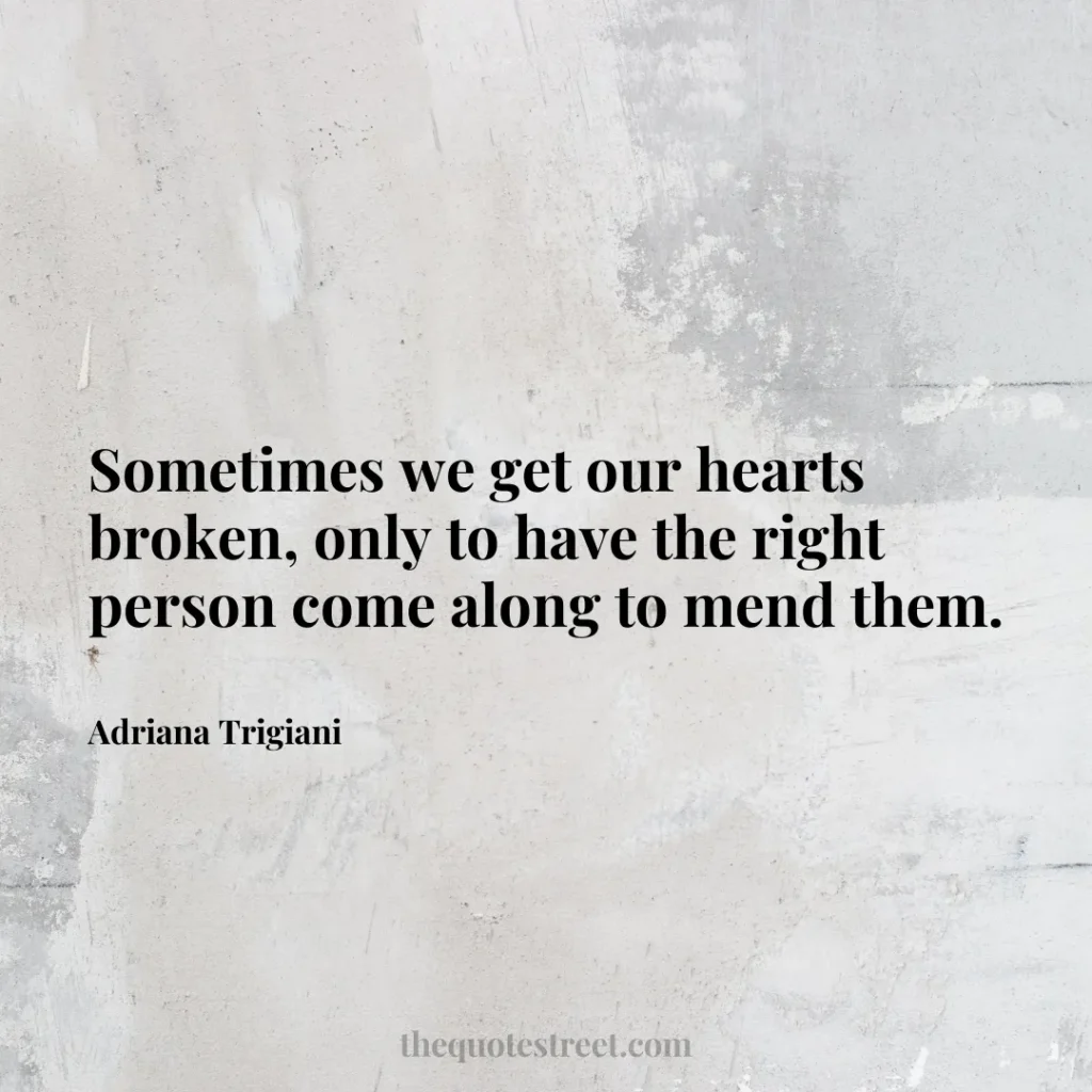 Sometimes we get our hearts broken