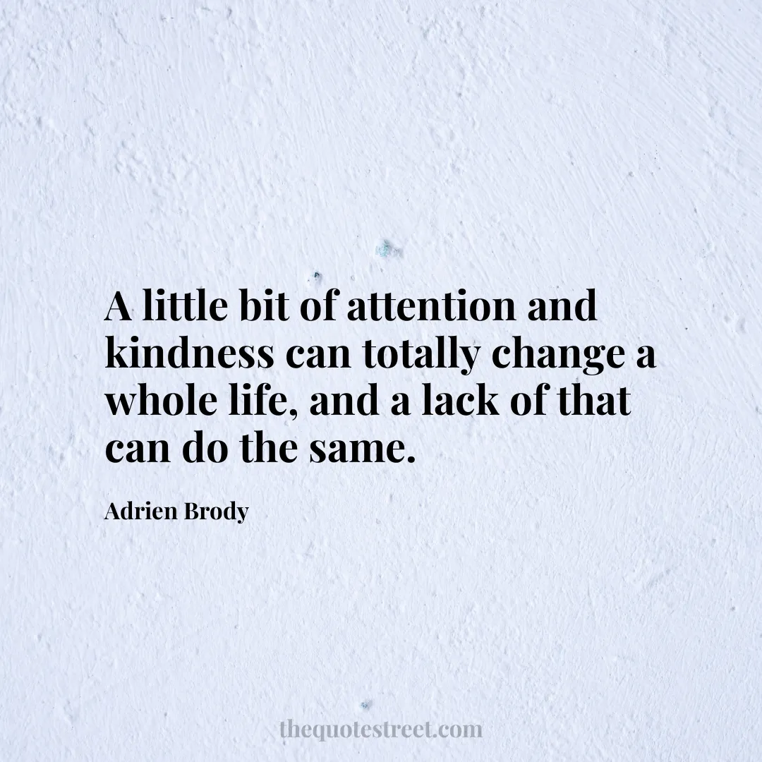 A little bit of attention and kindness can totally change a whole life