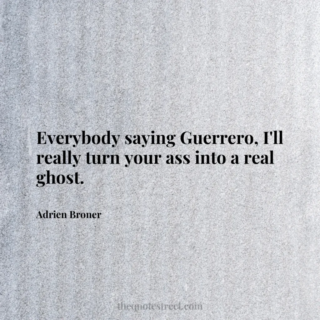 Everybody saying Guerrero