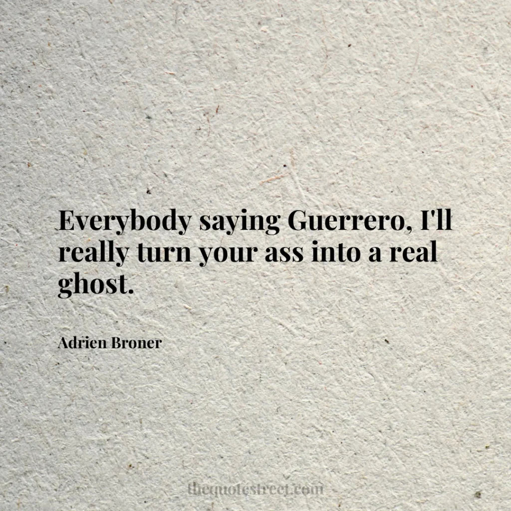 Everybody saying Guerrero