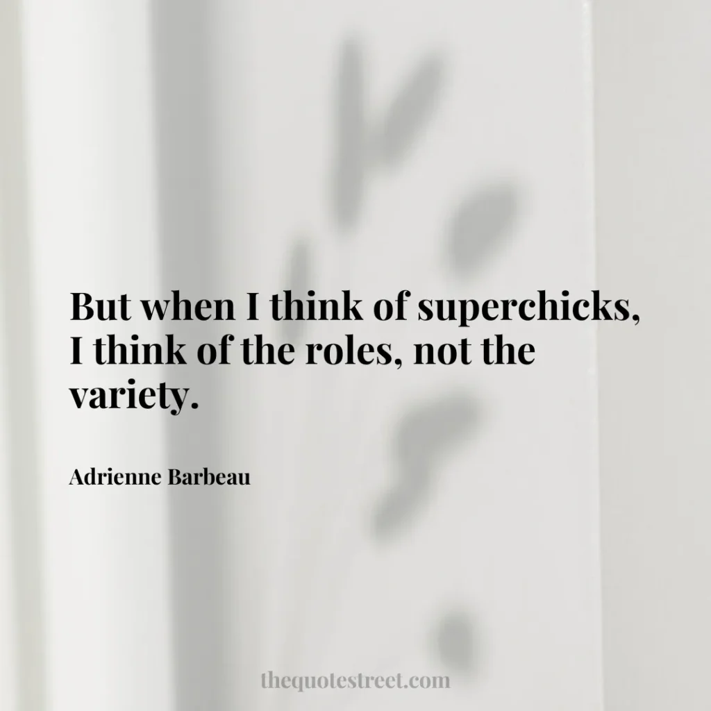 But when I think of superchicks