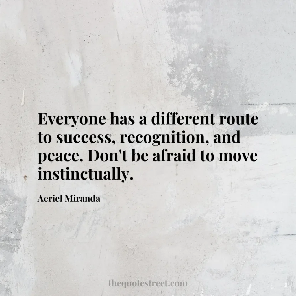 Everyone has a different route to success