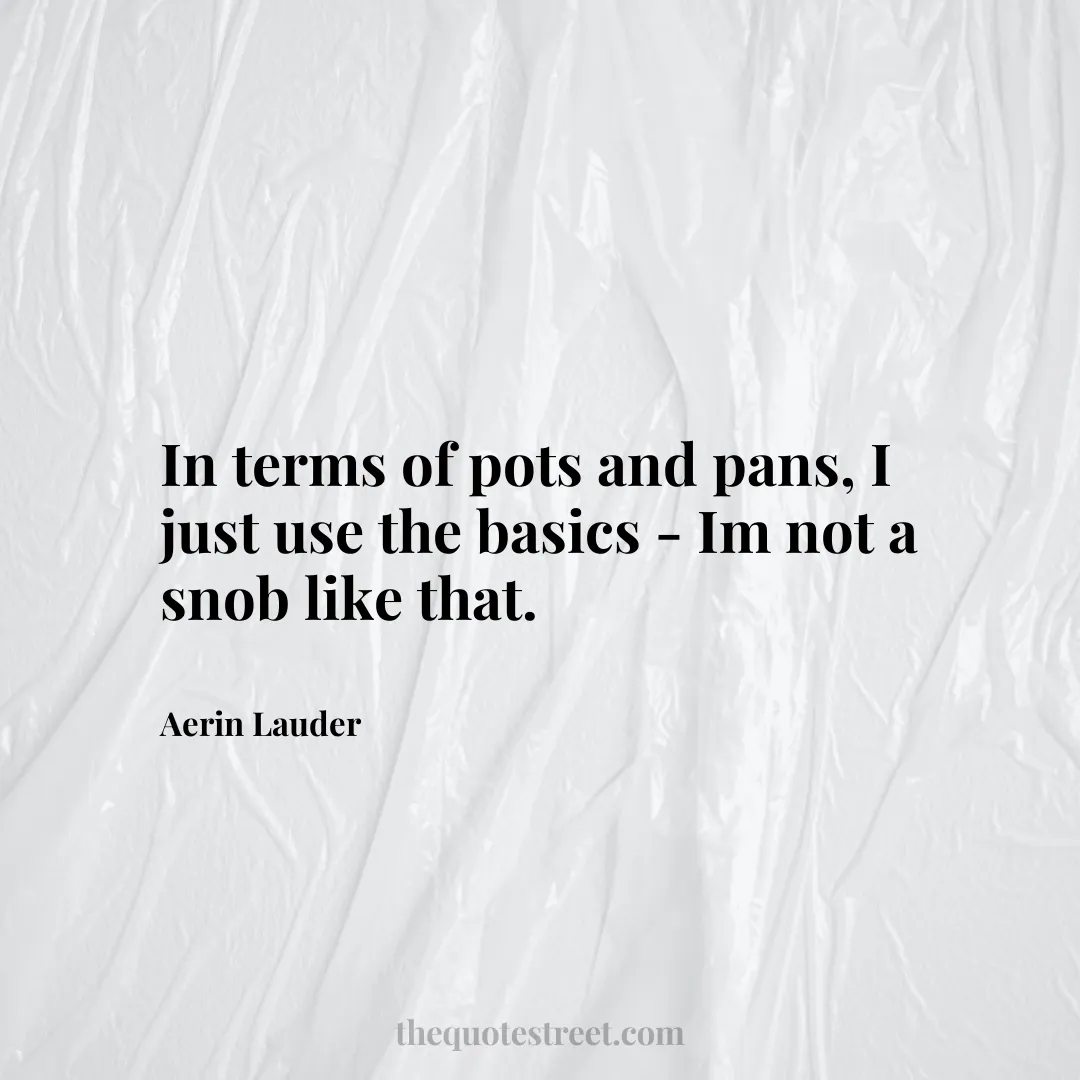 In terms of pots and pans